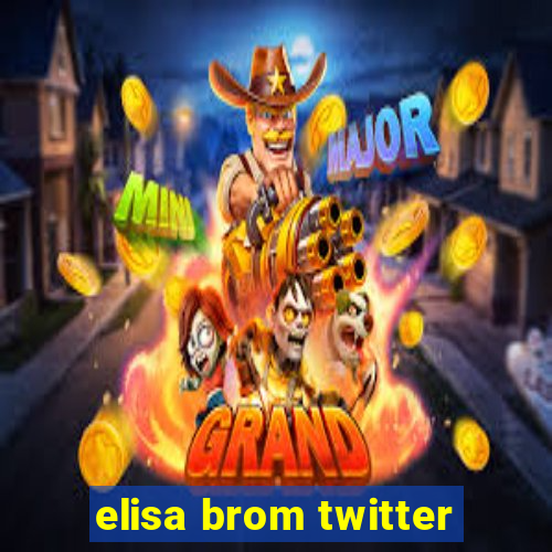 elisa brom twitter